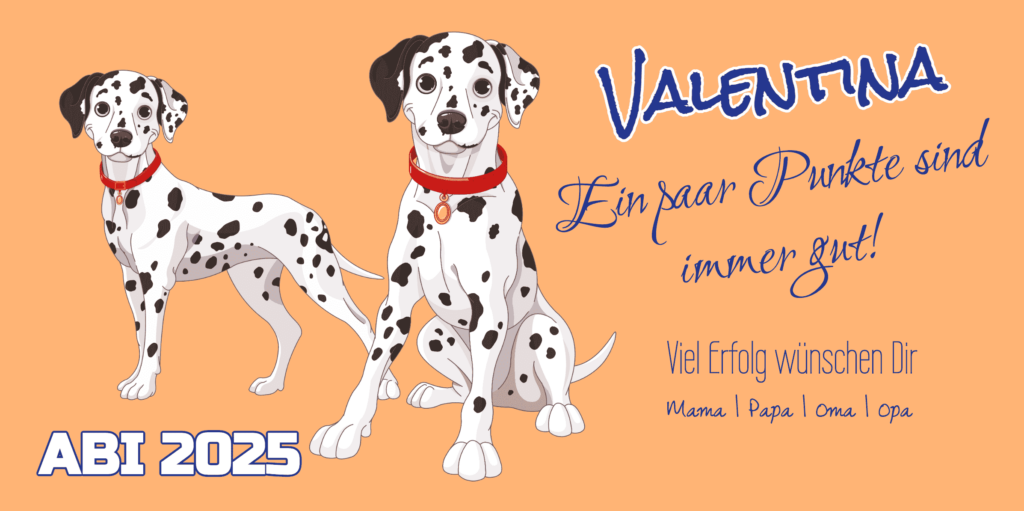 abiplakate-drucken-abiplakat-selbst-gestalten Abi Plakate bestellen Abi-Banner 2025 mit Dalmatiner-Motiv und persönlichem Spruch für Valentina: „Ein paar Punkte sind immer gut!“
