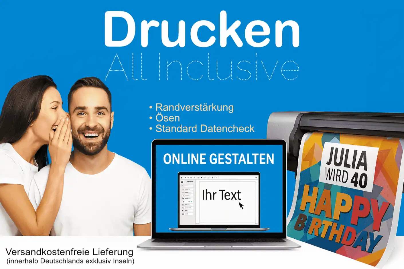 Frau flüstert Mann ins Ohr, daneben Laptop mit Online-Gestalter, Plotter mit Geburtstagsbanner „Julia wird 40 – Happy Birthday“, Text „Drucken All Inclusive“