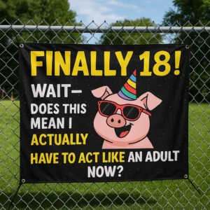 Geburtstagsbanner personalisiert Endlich 18! Muss ich erwachsen sein?
